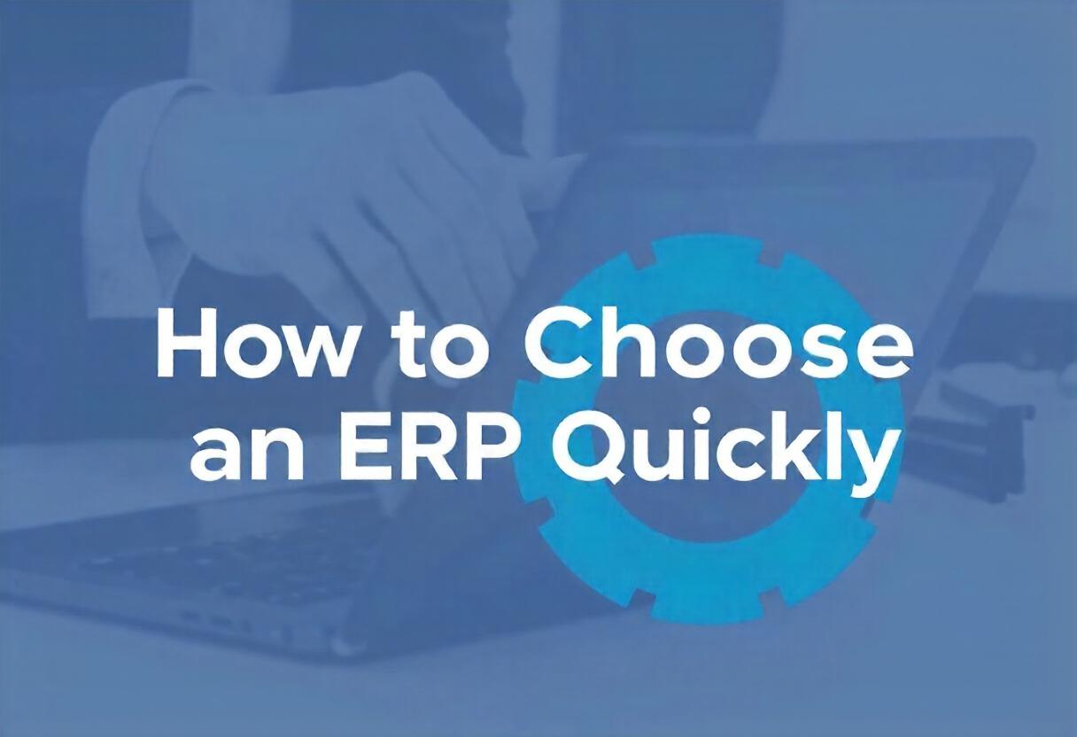 How to Choose an ERP Quickly: Insights from Quark Cyber Systems (QCS) - Cover Image